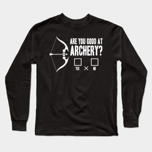 Are You Good at Archery Long Sleeve T-Shirt